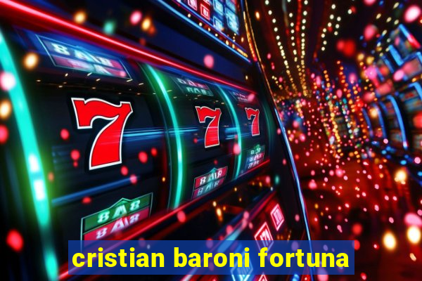 cristian baroni fortuna